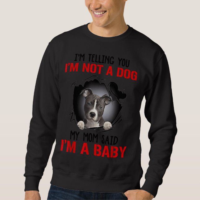 Sweatshirt Pitbull Je Vous Dis Que Je Ne Suis Pas Un Chien, A (Devant)