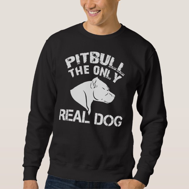 Sweatshirt Pitbull, le seul vrai chien (Devant)