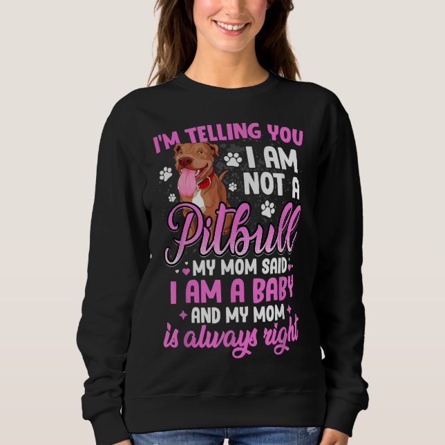 Sweatshirt Pitbull Maman Je Vous Dis Que Je Ne Suis Pas Un Pi (Devant)