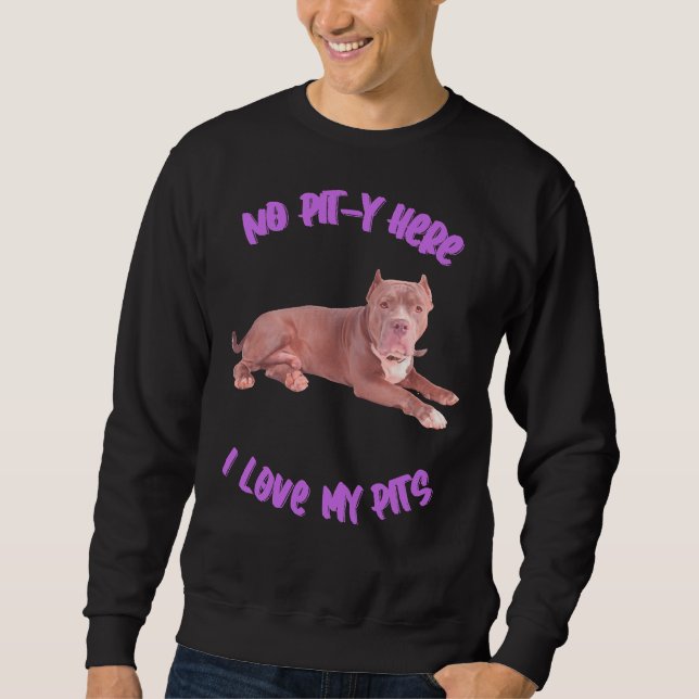 Sweatshirt Pitbull No Pit Y Ici J'Aime Mes Pits (Devant)
