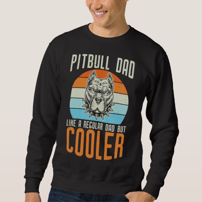 Sweatshirt Pitbull Papa Comme Un Père Régulier Mais Glacière  (Devant)
