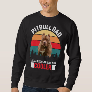 Sweatshirt Pitbull Papa Comme Un Père Régulier Mais Glacière