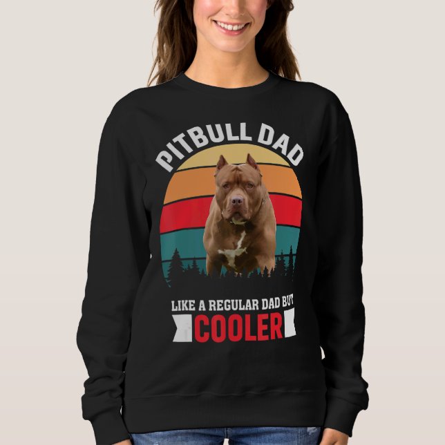 Sweatshirt Pitbull Papa Comme Un Père Régulier Mais Glacière (Devant)