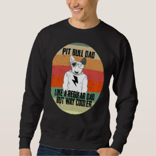 Sweatshirt Pitbull Papa Comme Un Père Régulier Mais Un Animal