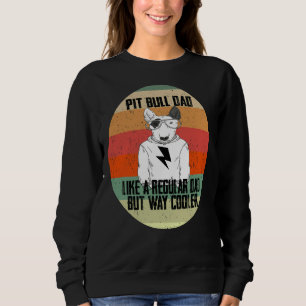 Sweatshirt Pitbull Papa Comme Un Père Régulier Mais Un Animal