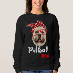 Sweatshirt Pitbull Pitbull Mom Pitbull Mama Pitbull Dog Pitbu