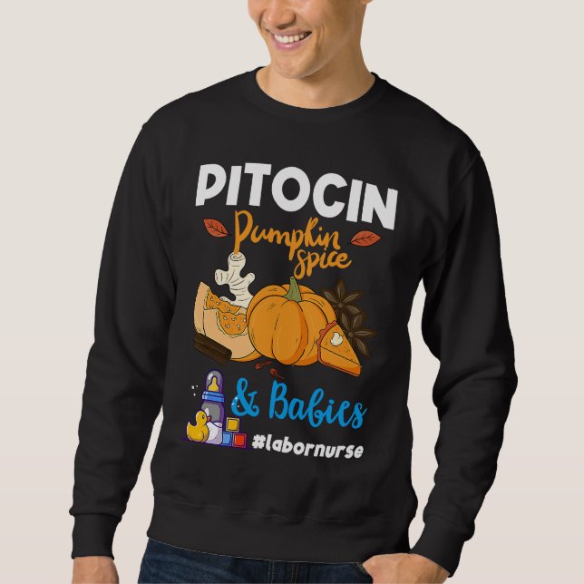 Sweatshirt Pitocin Pumpkin Spice & Babies OB RN Delivery Labo (Devant)