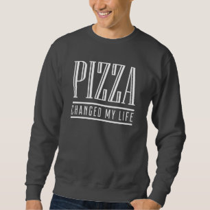 Sweatshirt Pizza a changé ma vie