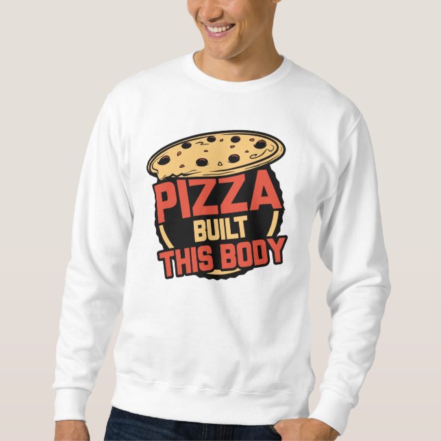 Sweatshirt Pizza A Construit Ce Corps (Devant)