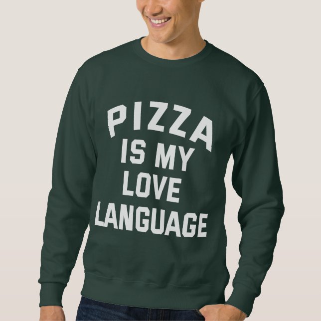 Sweatshirt Pizza est ma langue d'amour - Pizza drôle (Devant)