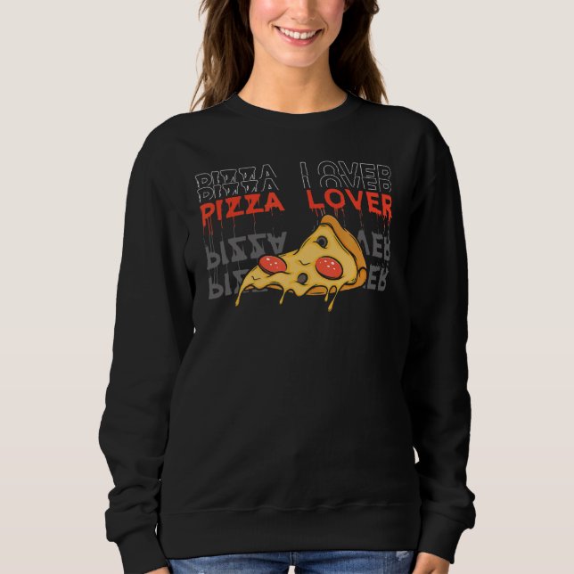 Sweatshirt Pizza Sarcastic Food Joke Restauration rapide (Devant)