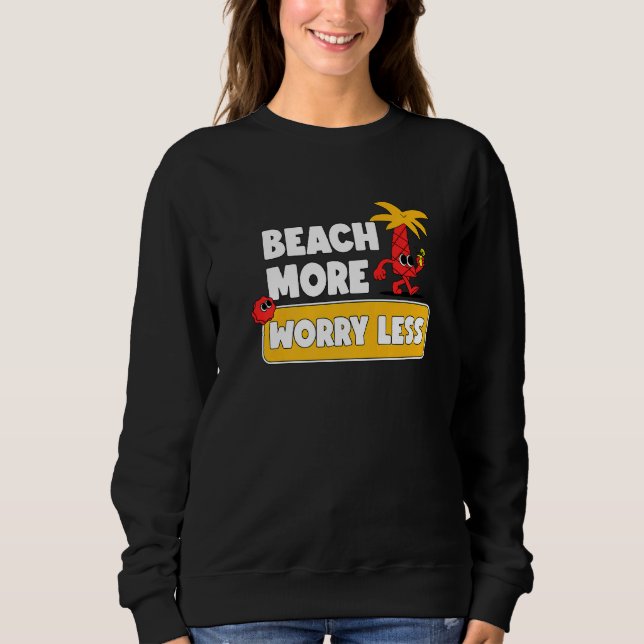 Sweatshirt Plage Plus S'Inquiéter Moins De Vacances Vibes D'É (Devant)