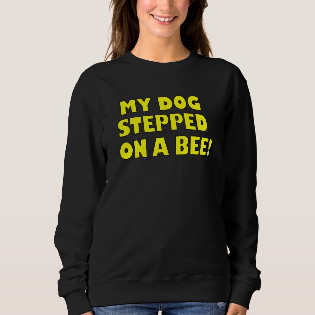 Sweatshirt Plaisanter Mon Chien Sur Une Abeille (Devant)