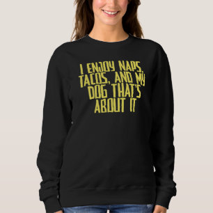 Sweatshirt Plaisanter Sarcastique J'Apprécie Naps Tacos Et Mo