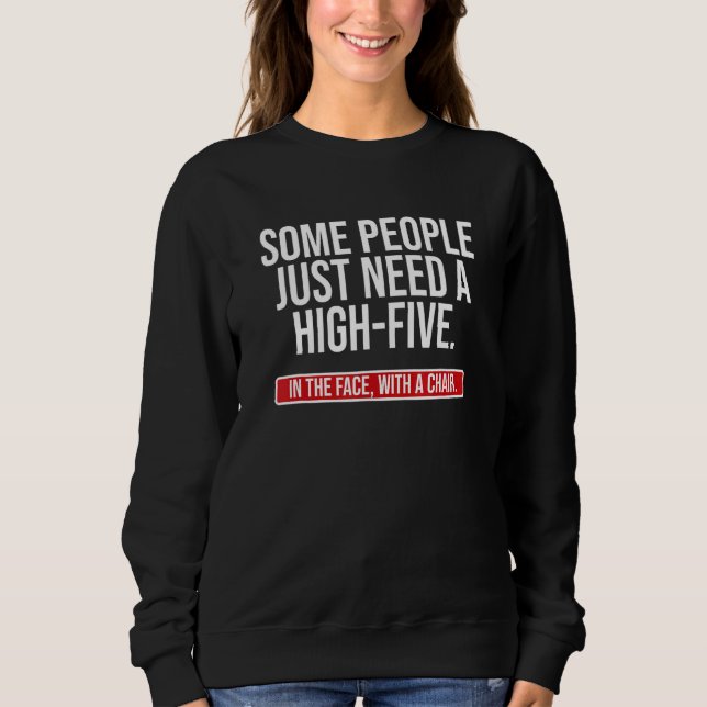 Sweatshirt Plaisanterie Dit Que Certaines Personnes Ont Juste (Devant)
