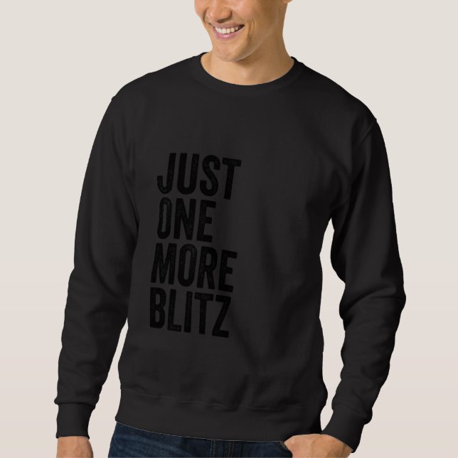 Sweatshirt Plaisanterie Joueur D'Échecs Drôle, Juste Un Blitz (Devant)