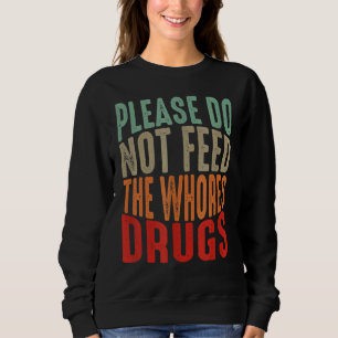 Sweatshirt Plaisanterie Trouvée S'Il Vous Plaît Ne Pas Nourri