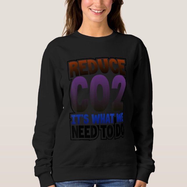Sweatshirt Planète verte réduire C02 Ce que nous devons faire (Devant)