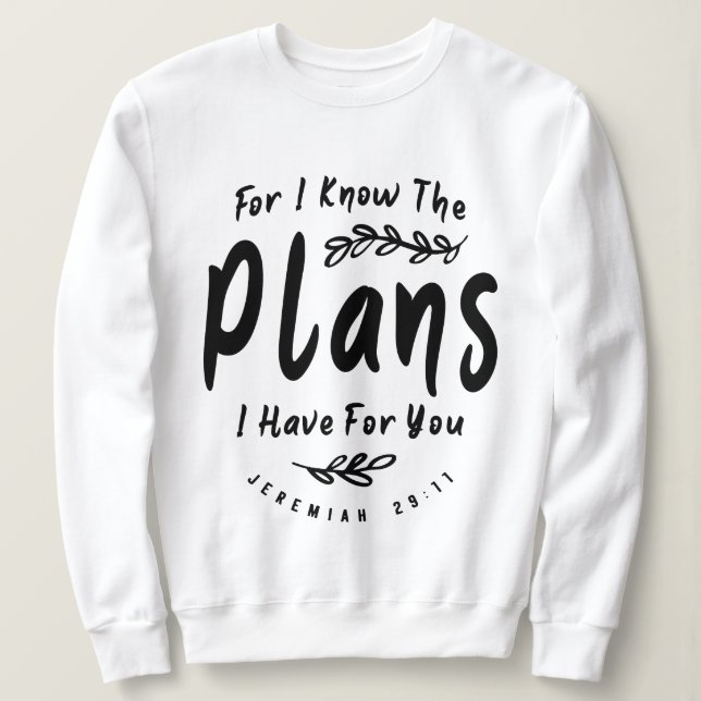 Sweatshirt Plans divins Jérémie 29:11 Citation chrétienne (Design devant)