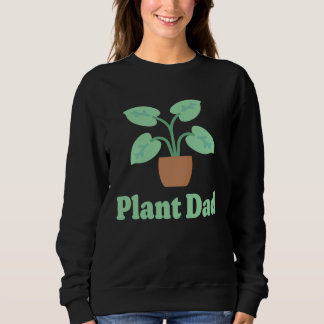 Sweatshirt Plant Dad Plant  for Plant  House Plant Dad