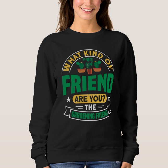 Sweatshirt Plant Saying Plant Garden Friends  1 (Devant)