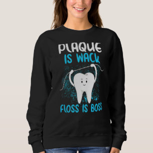 Sweatshirt Plaque Est Wack Dentiste Dentiste Femmes Dental Hy
