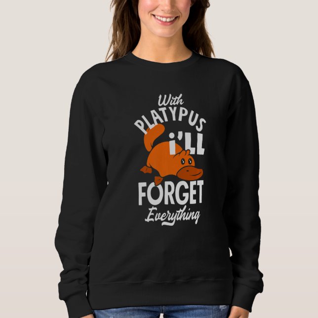 Sweatshirt Platypus J'oublierai tout avec Platypus (Devant)