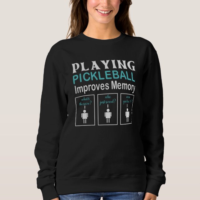Sweatshirt Playing Pickleball Improves Memory Pickleball Play (Devant)
