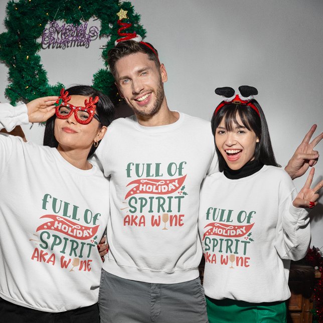 Sweatshirt Plein esprit de vacances aka noël du vin (Full of holiday spirit aka wine christmas sweatshirt
)