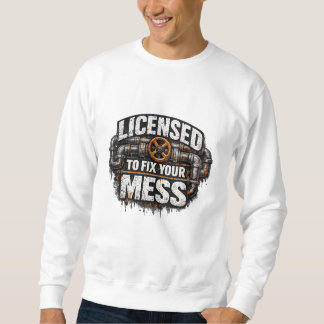 Sweatshirt Plombier Autorisé à Réparer Votre Désordre