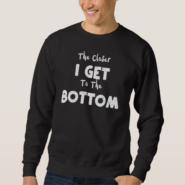 Sweatshirt Plongeur Sous-Marin Plus Je Me Rapproche Du Fond   (Devant)