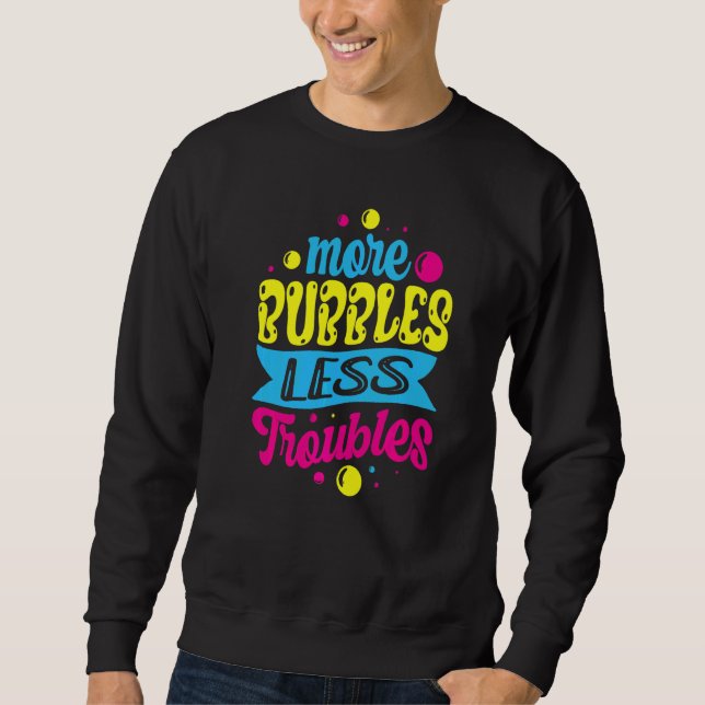 Sweatshirt Plus de Bulles Moins de Problèmes Fabricant de Sav (Devant)