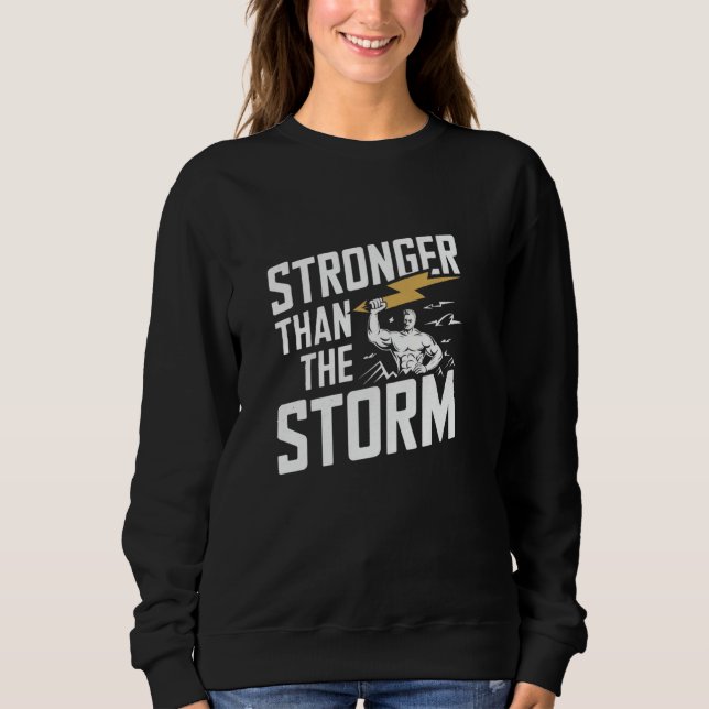 Sweatshirt Plus Fort que la Tempête Foi Chrétienne Surmonter (Devant)