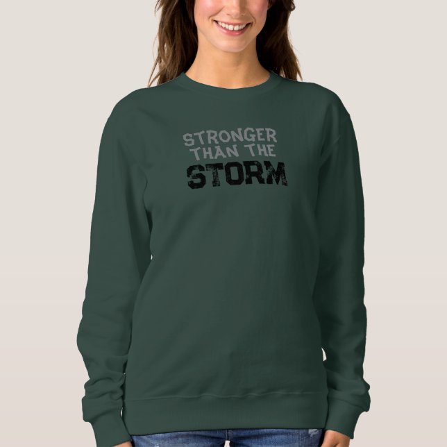 Sweatshirt Plus fort que la tempête T-Shirt (Devant)