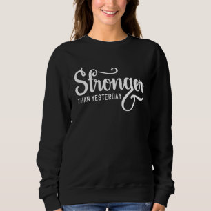 Sweatshirt Plus forte que hier Motivational Inspirational