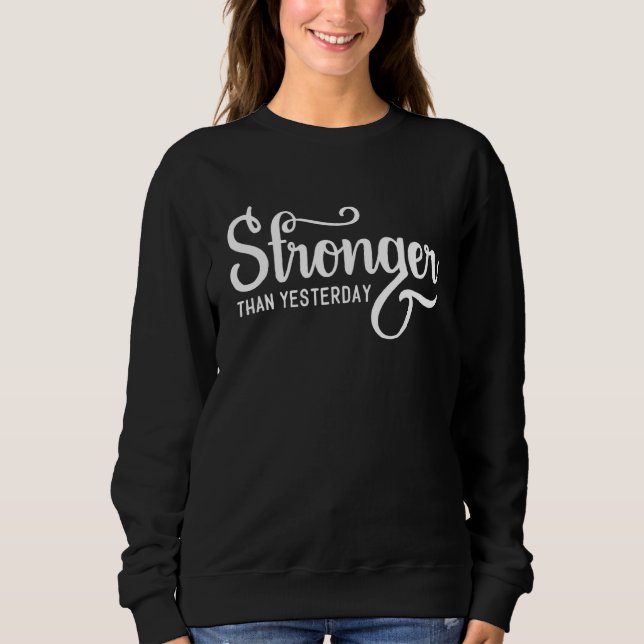 Sweatshirt Plus forte que hier Motivational Inspirational (Devant)