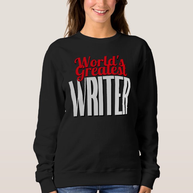 Sweatshirt Plus Grand Écrivain du Monde (Devant)
