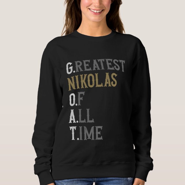 Sweatshirt Plus grand Nikolas de tous les temps GOAT Nikolas (Devant)