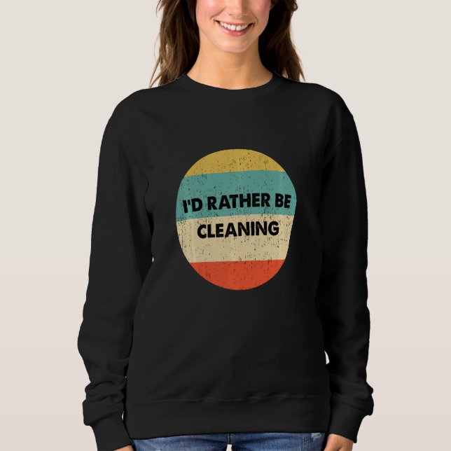 Sweatshirt Plus Propre Je Préférerais Nettoyer (Devant)