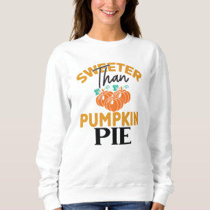 SWEATSHIRT PLUS SUCRE QUE CITROUILLE PIE MERCI