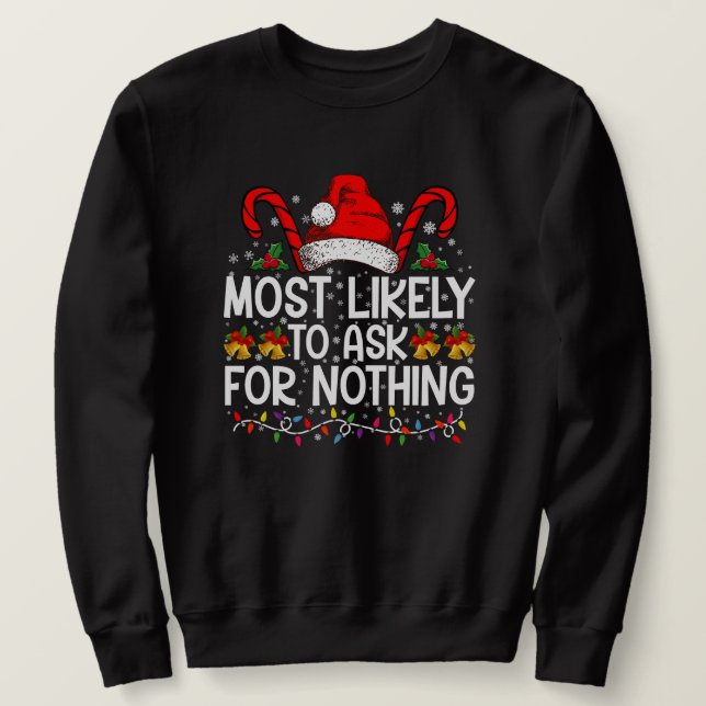 Sweatshirt Plus susceptible de demander rien Noël appariement (Design devant)