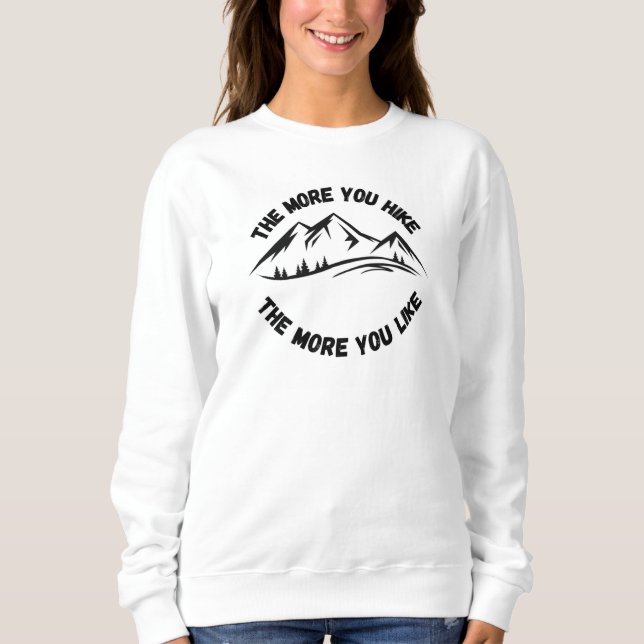 Sweatshirt Plus Vous Randonnez, Plus Vous Aimez Le randonnée (Devant)