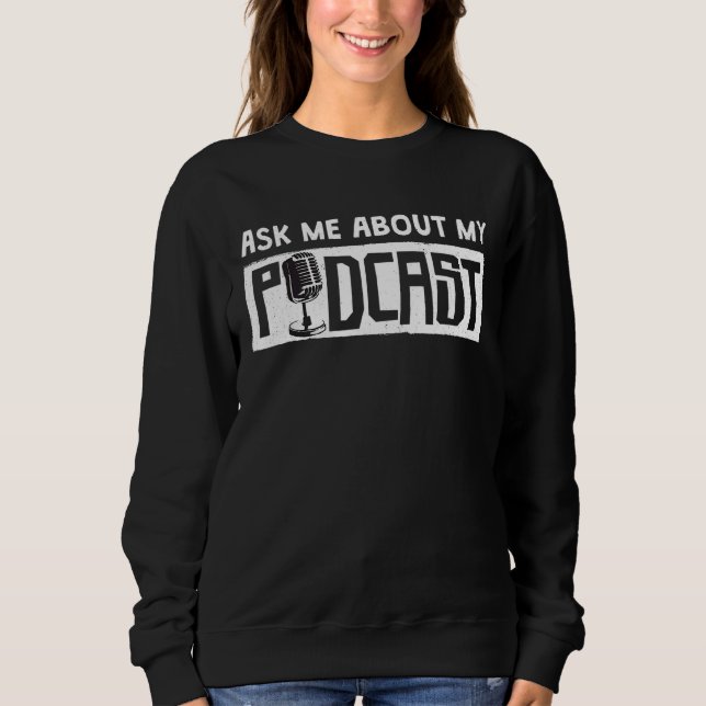 Sweatshirt Podcaster Me Demander Mon Podcast (Devant)