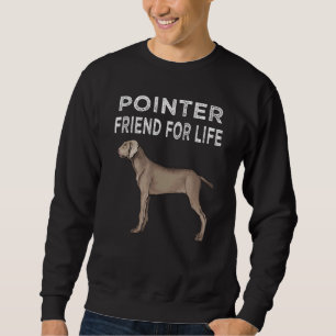 Sweatshirt Pointer Friend For Life Chien Friend