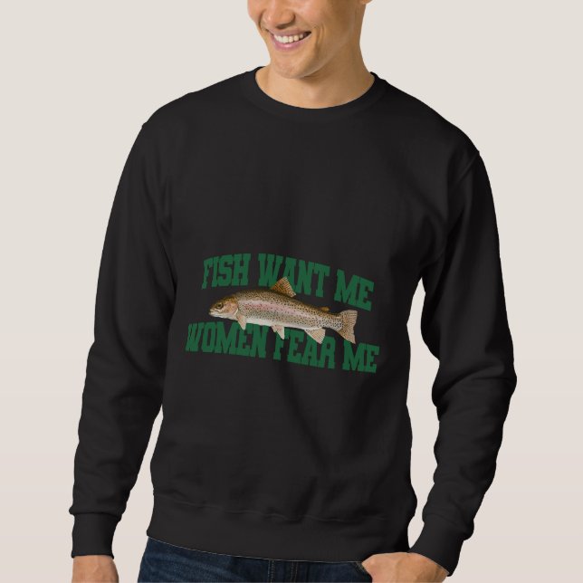 Sweatshirt Poisson veut que les femmes me craignent mème (Devant)