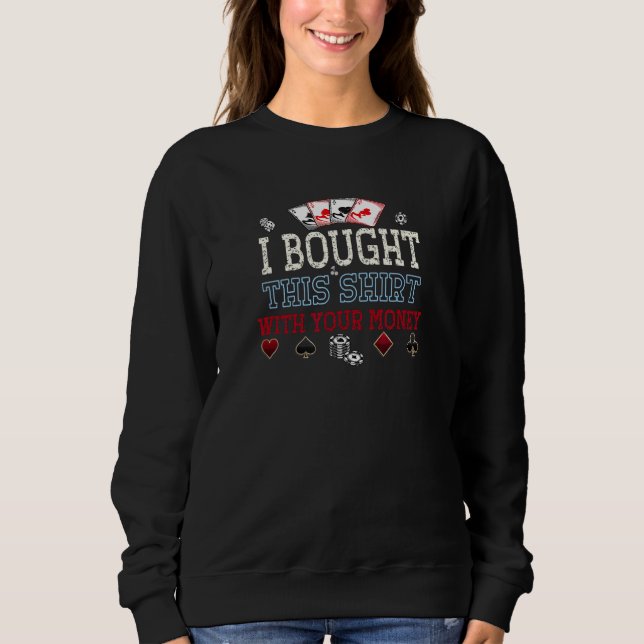 Sweatshirt Poker Quote Money Cool Casino (Devant)