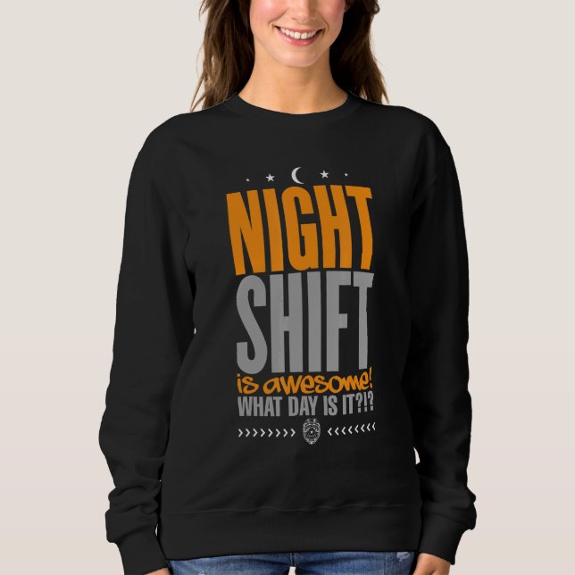 Sweatshirt Police Night Shift est génial Quel jour est-il (Devant)