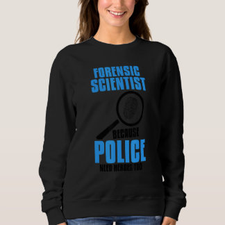 Sweatshirt Police scientifique judiciaire Besoin de Hero Enqu