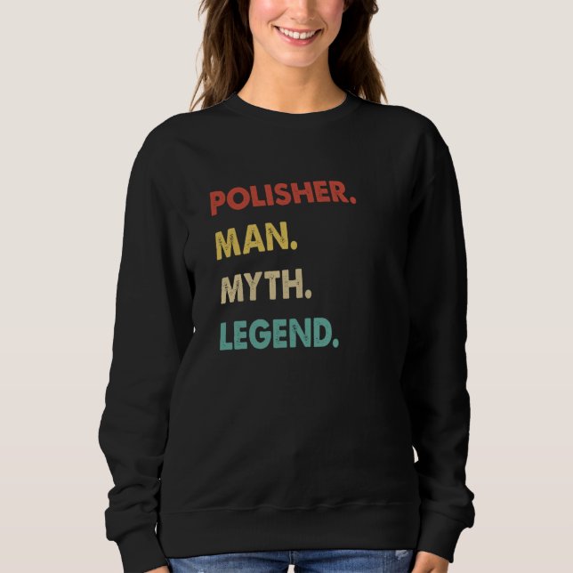 Sweatshirt Polisher Man Myth Legend  1 (Devant)