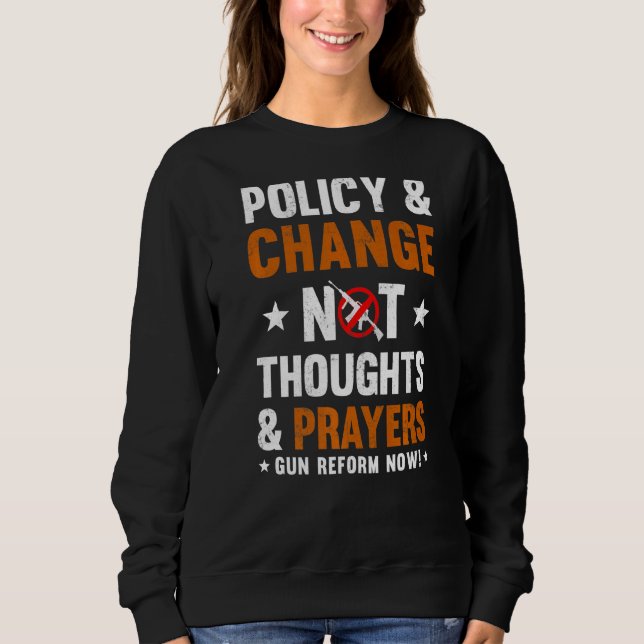 Sweatshirt Politique et changement pas pensées et prières Réf (Devant)